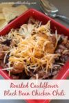 Roasted Cauliflower Black Bean Chicken Chili Recipe