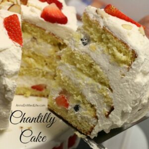 Chantilly Cake - By- Ann's Entitled Life