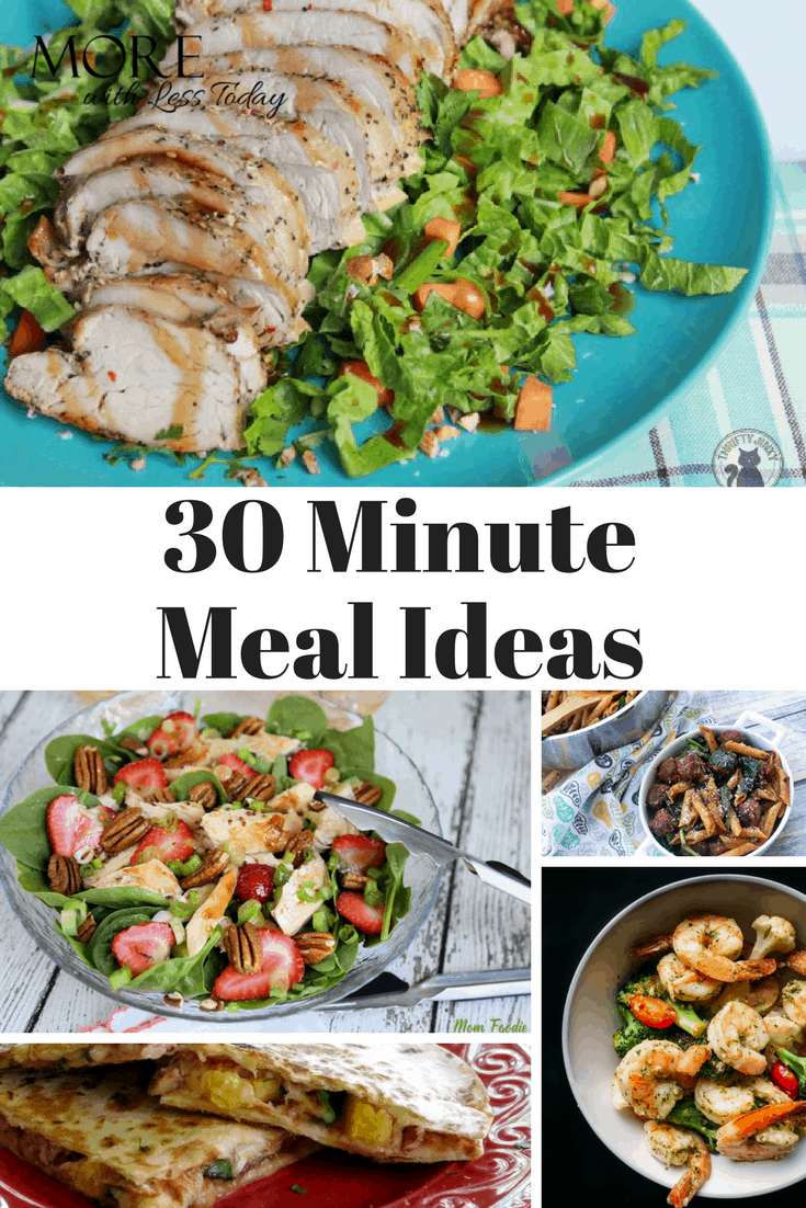 Easy 30 Minute Meals- Recipes for Your Busy Nights