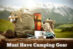 Must Have Camping Gear for Your Next Camping Trip