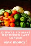 Keep Your Food Fresh Longer &#8211; 13 Kitchen Hacks to Save Money