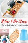 Relax and De-Stress With These Affordable Products