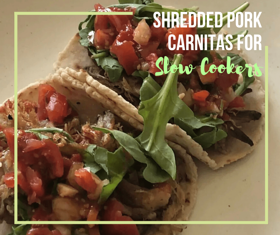 Shredded Pork Carnitas for Slow Cookers or Instant Pots &#8211; Easy Recipe for Your Busy Weeknights