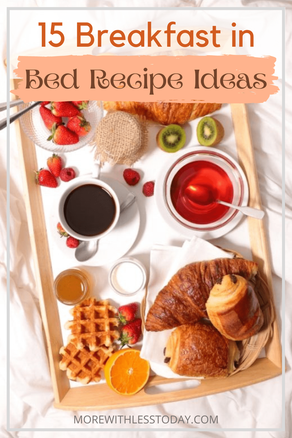 15 Breakfast in Bed Recipe Ideas to Spoil Your Loved Ones