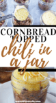 Cornbread Topped Chili in a Jar Recipe
