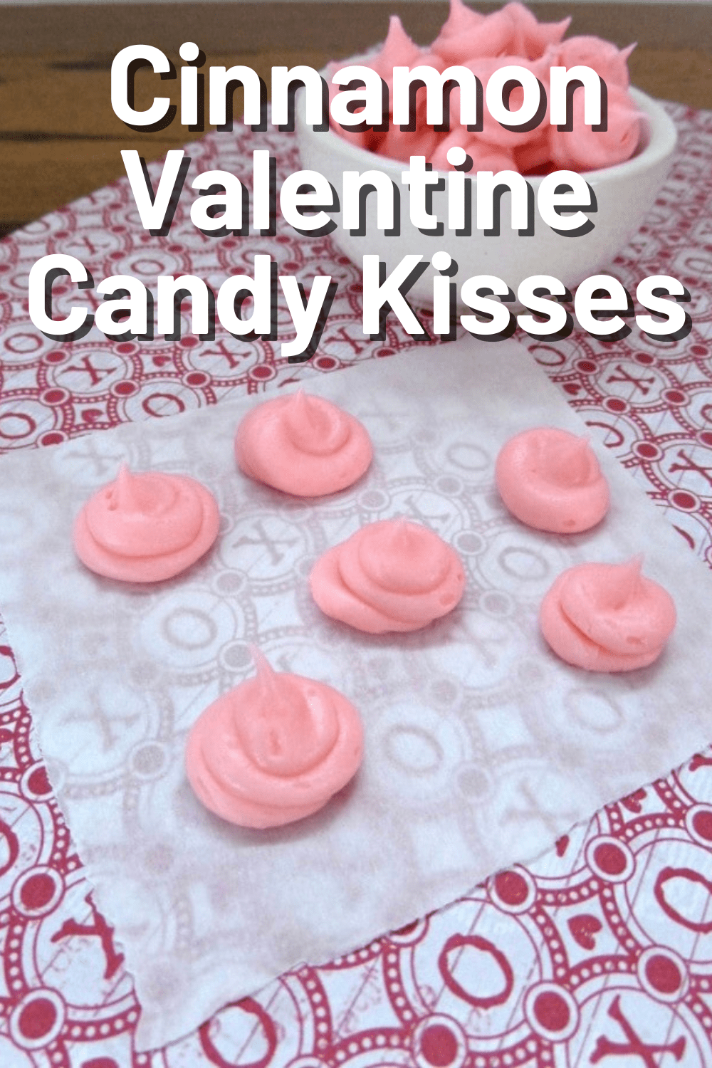 Cinnamon Valentine Candy Kisses Easy Meringue Cookies