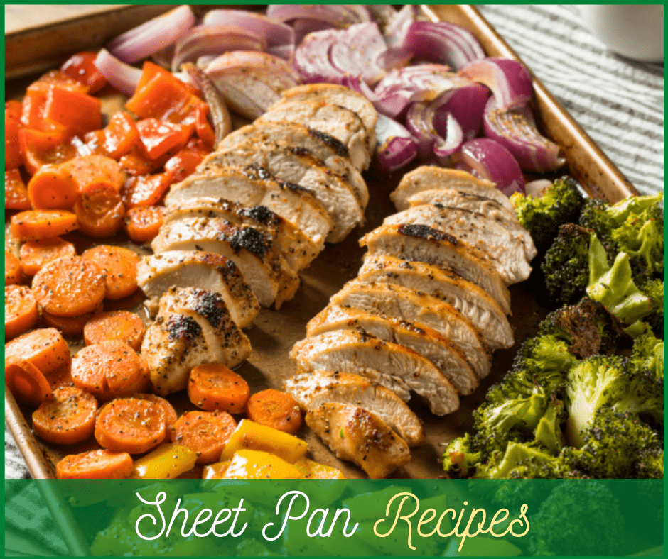 Sheet Pan Recipes - One Dish Meals to Get Good Food on the Table Fast!