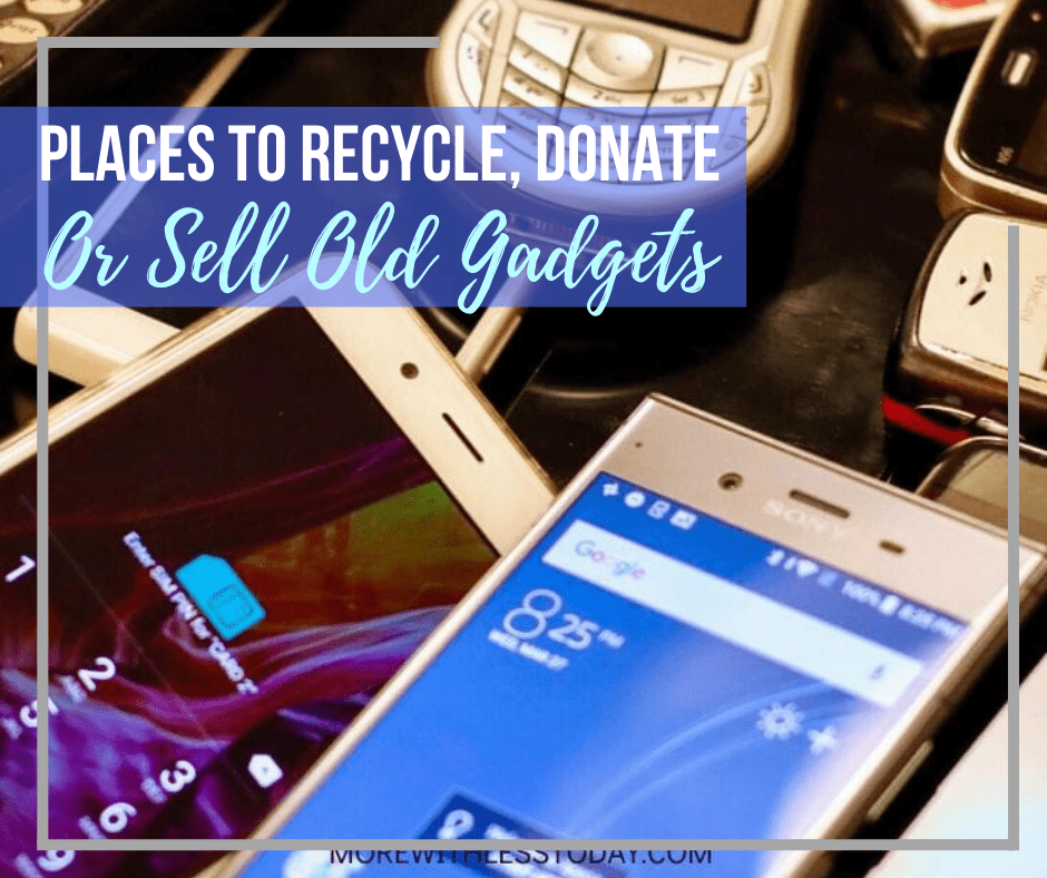 Places to Recycle, Donate or Sell Old Gadgets - Cash in on Clutter