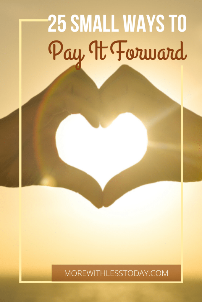 25 Small Ways to Pay It Forward &#8211; Kindness Matters!