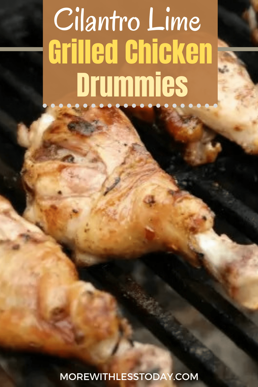 Easy and Delicious Cilantro Lime Grilled Chicken Drummies