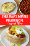 Chili, Beans, and Baked Potato Recipe -Easy and Filling!