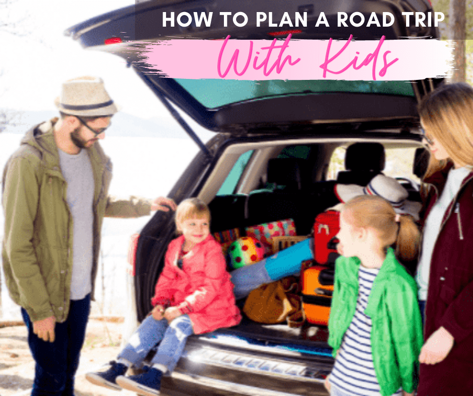How to Plan a Road Trips With Kids and a Packing List for Families