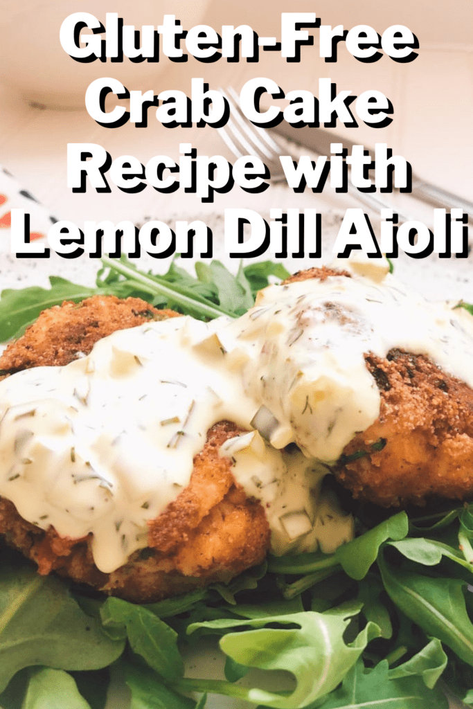 Gluten-Free Crab Cake Recipe with Lemon Dill Aioli