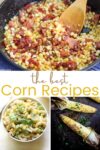 Corn Recipes &#8211; 16 Fresh and Easy Recipes Using Corn
