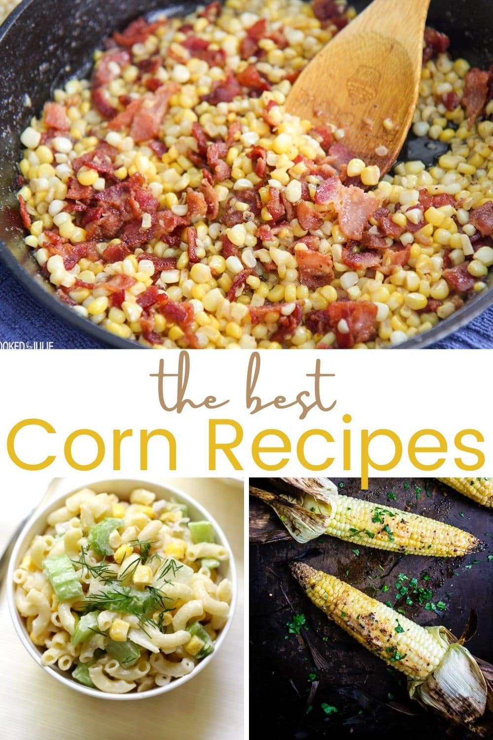 Corn Recipes - 16 Fresh and Easy Recipes Using Corn
