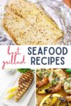 16 Easy Grilled Seafood Recipes &#8211; Swordfish, Salmon, Mahi Mahi, Shrimp &#038; More!