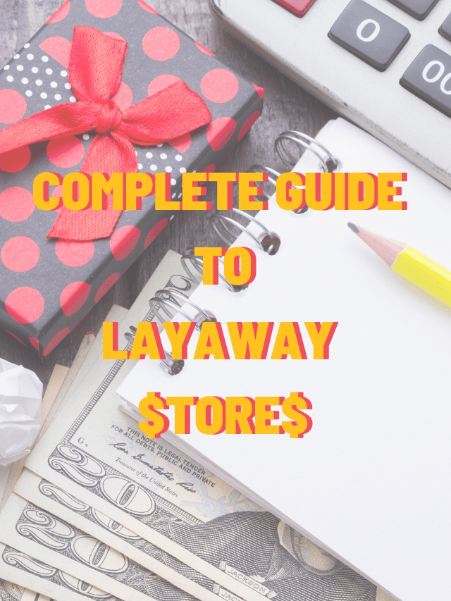 Complete Guide to Layaway Stores – List of Stores with a Layaway Program in 2021