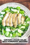 PIN for Chicken Caesar Salad with Homemade Dressing recipe