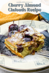 pin for cherry almond clafoutis recipe