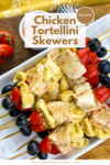 pin for easy chicken tortellini skewers recipe