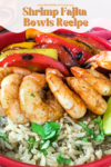 PIN for Shrimp Fajita Bowls