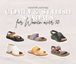 Comfy and Stylish Sandals for Women Over 50 - More With Less Today