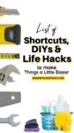 Shortcuts, DIYs, and Life Hacks to Make Things a Little Easier