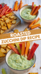 PIN for Roasted Zucchini Dip Recipe