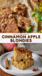 PIN for Cinnamon Apple Blondies Recipe