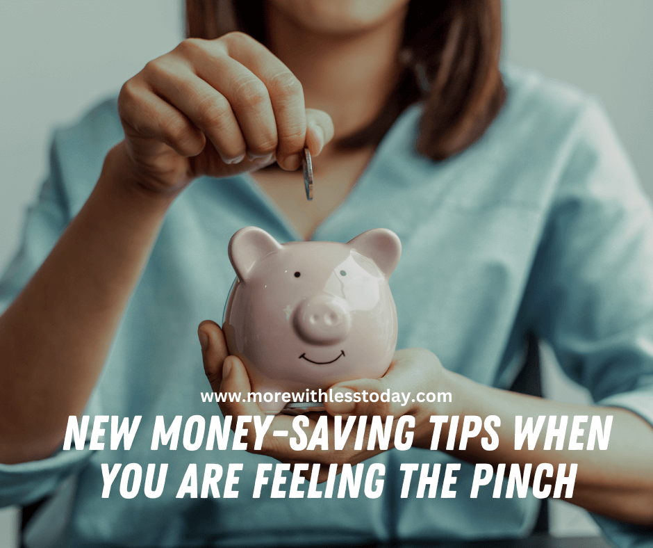 New Money-Saving Tips When You Are Feeling the Pinch