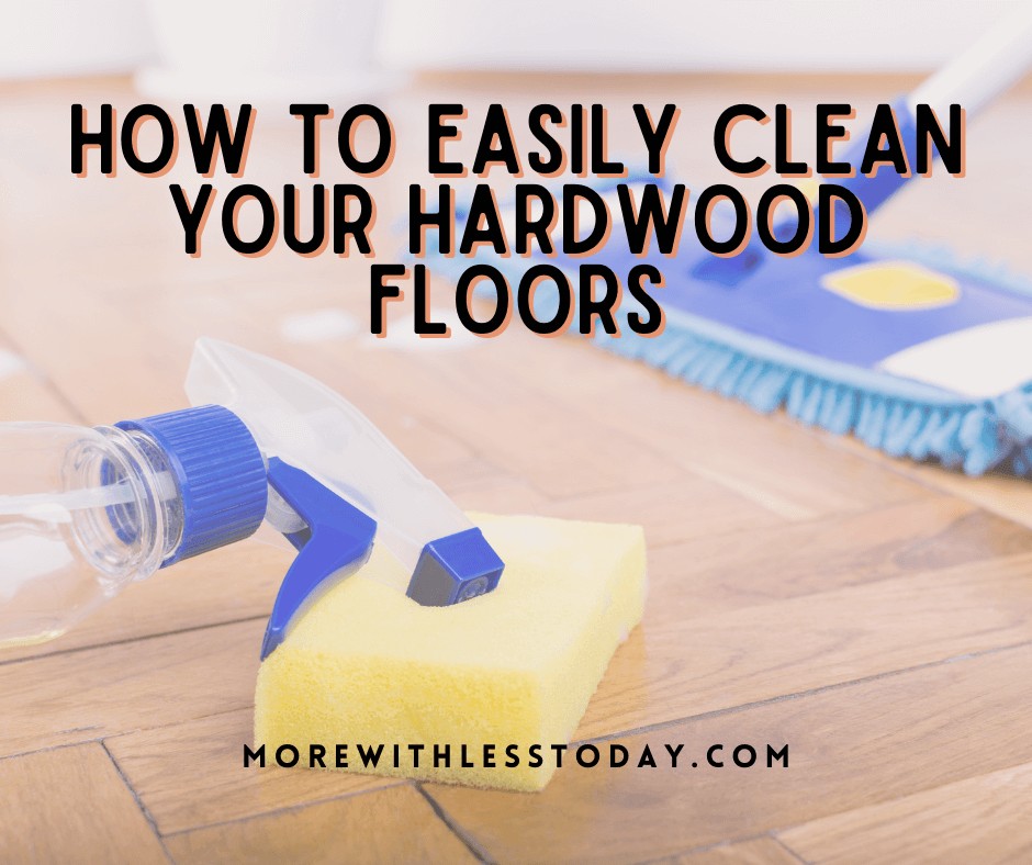 How to Easily Clean Your Hardwood Floors - FB