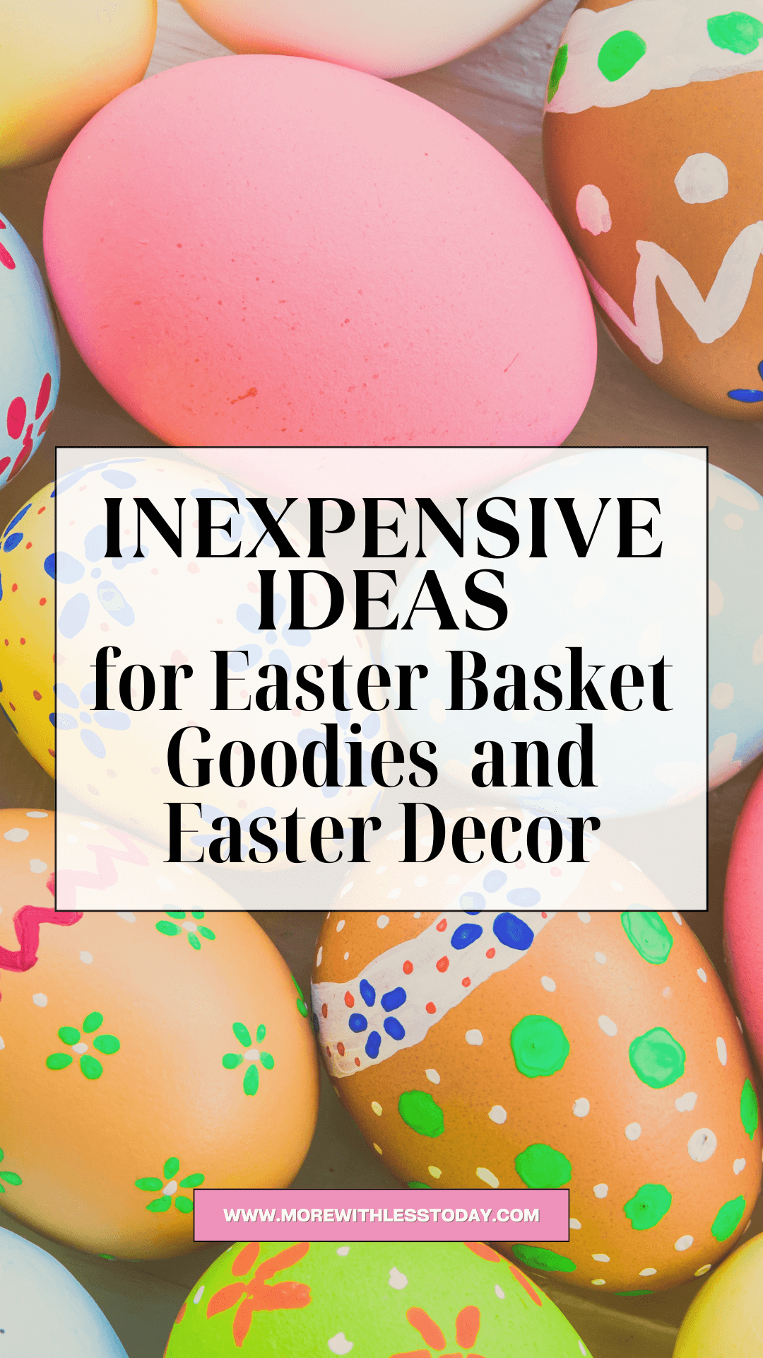 Inexpensive Ideas for Easter Basket Goodies and Easter Decor - PIN