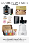 Mother's Day Gifts to Treat Mom - PIN