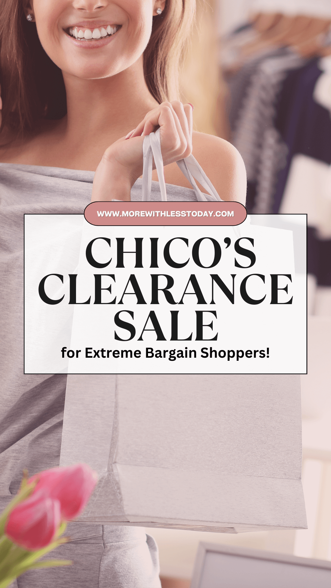 Chico’s Clearance Sale for Extreme Bargain Shoppers - PIN