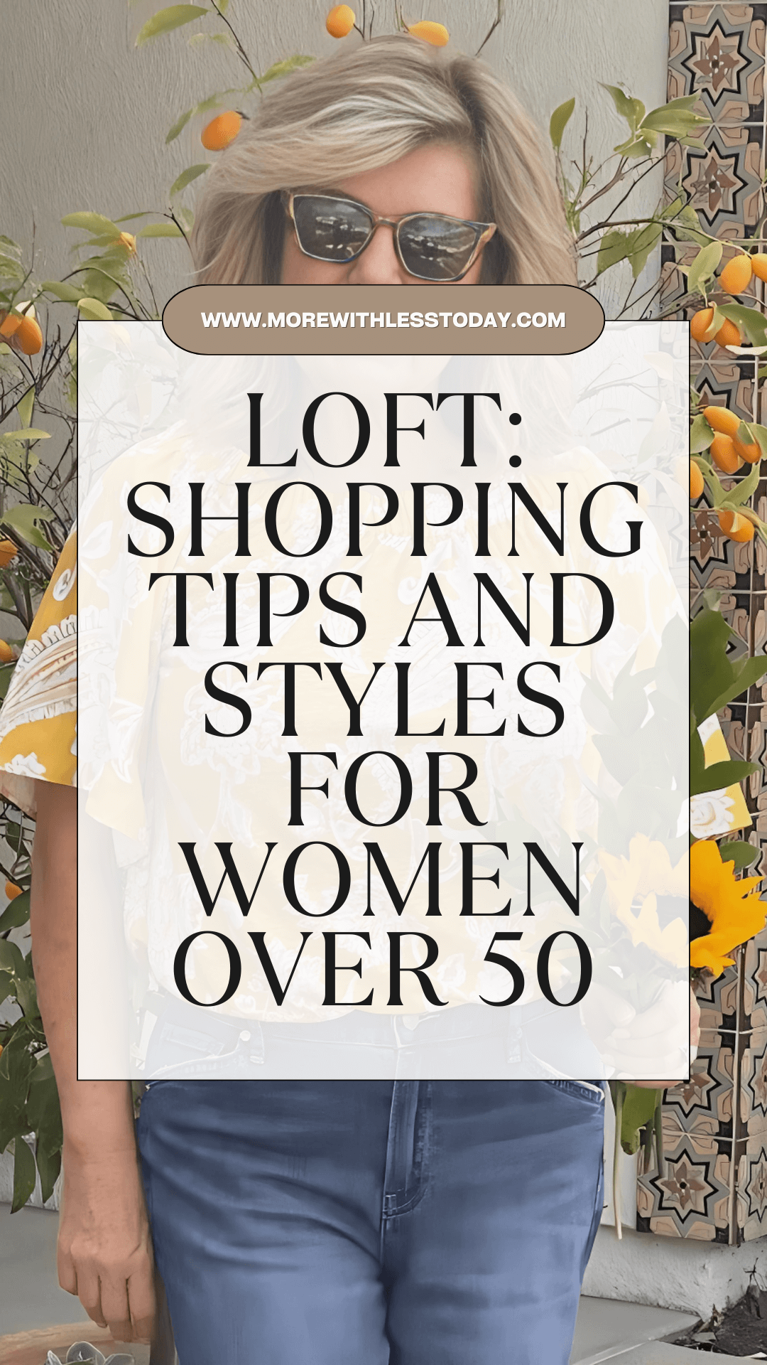 LOFT Shopping Tips and Styles for Women Over 50 - PIN